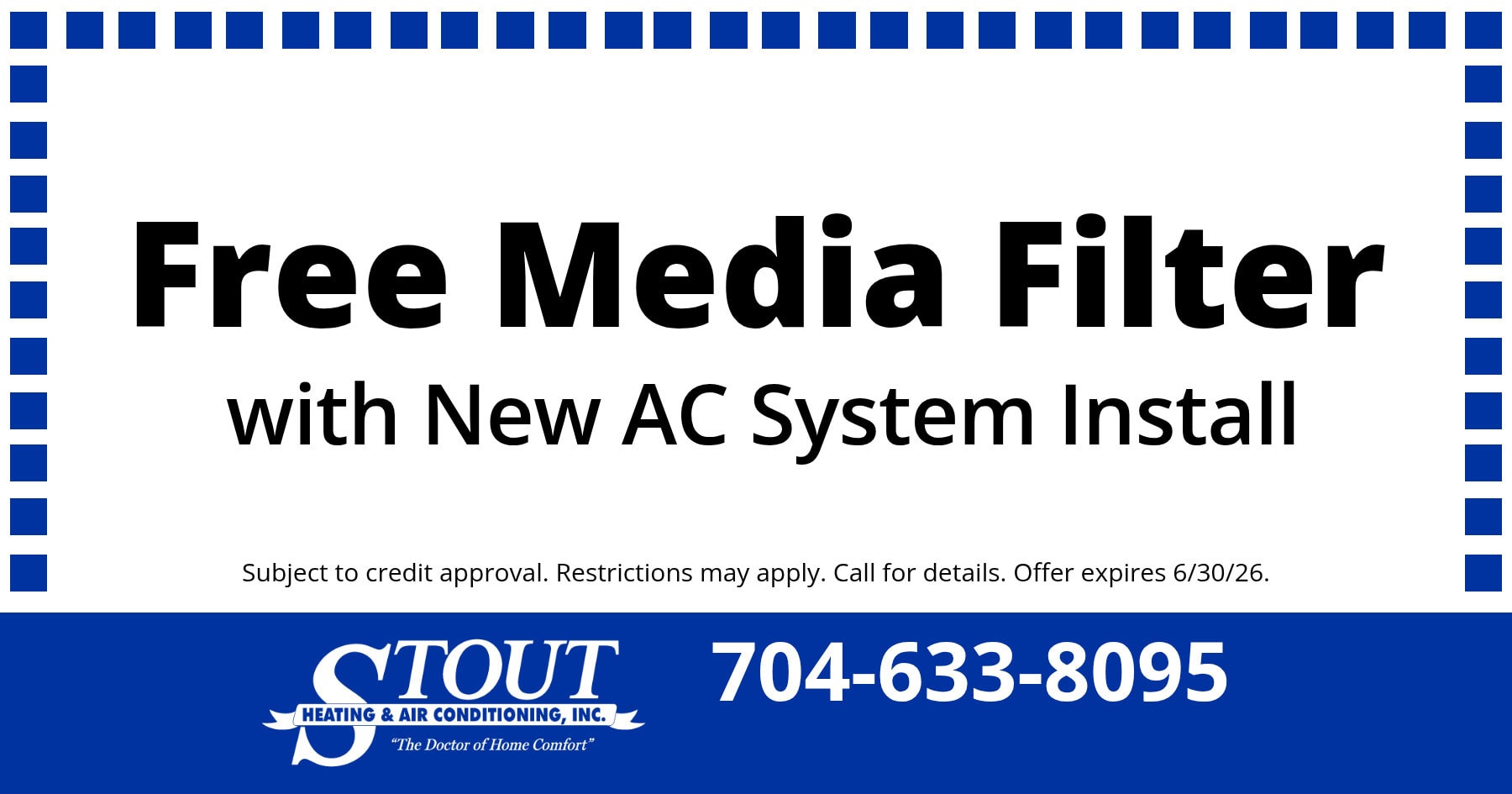 Free media filter with new AC system installation. Restrictions may apply. Call for more details. Offer expires 04/30/2026.